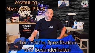 Abyzz A200 IPU LV Teil 1 Technische Spezifikation und Besonderheiten [upl. by Streeter381]