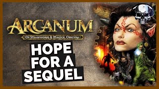 An Arcanum Sequel Is Now Possible [upl. by Gnirps]