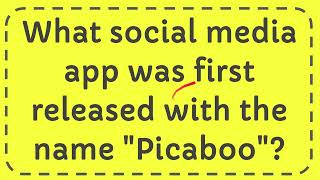 What social media app was first released with the name quotPicabooquot [upl. by Wagner]