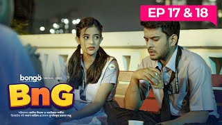 BnG Drama Series  Ep 17 amp 18  Bongo Original  Partho Shadman Naovi Saba Nihal Athoy Rothshi [upl. by Anelliw]