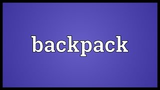 Backpack Meaning [upl. by Lindgren900]