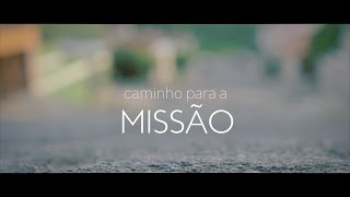 Caminho para a Missão [upl. by Jyoti]