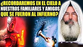 Shalom132 🆘 ¿Recordaremos En El Cielo A Nuestros Familiares Y Amigos Que Se Fueron Al Infierno ✝️ [upl. by Dupuis334]