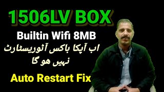 1506LV Box Ke New Update A Gae  Auto Restart Issue Fixed✅ [upl. by Eatnuhs360]