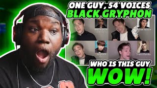 Black Gryph0n ONE GUY 54 VOICES With Music  Famous Singer Impressions  Reaction [upl. by Piks930]