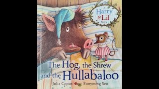 The Hog the Shrew and the Hullabaloo  by Julia Copus [upl. by Ecyoj240]