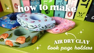 🌷HOW TO MAKE air dry clay book page holders 🌷 [upl. by Ellehcor]