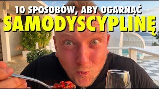 10 kroków do MISTRZOWSKIEJ samodyscypliny [upl. by Aerdnek]