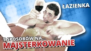 5 sposobów na MAJSTERKOWANIE 8  ŁAZIENKA [upl. by Kessler]