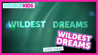 KIDZ BOP Kids – Wildest Dreams Official Lyric Video KIDZ BOP 31 ReadAlong [upl. by Nairbo840]