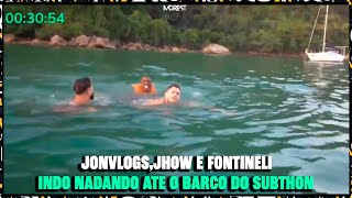 JONVLOGS E FONTINNELI VAI NADANDO PARA O BARCO DO SUBTHON BDJ [upl. by Nahtnamas]