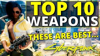 The Ultimate 10 BEST Weapons in Cyberpunk 2077 100k Subs Special [upl. by Eenhpad]