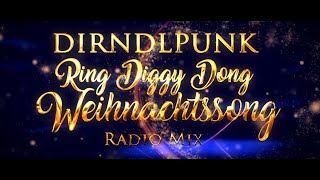 Dirndlpunk  Ring Diggy Dong Weihnachtssong Radio Mix Offizielles Video [upl. by Swarts192]