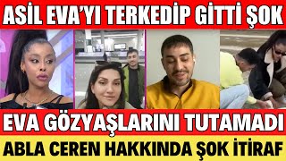 SANA DEĞER ASİL EVAYI TERKETTİ EVA AĞLADI CEREN HAKKINDA ŞOK İTİRAF ANI SONGÜL KARLI [upl. by Ozzie]