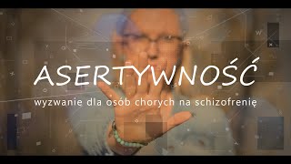 Asertywność  wyzwanie dla osób chorych na schizofrenię [upl. by Witt198]