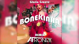 Gloria Groove  Bonekinha Remix Afronize [upl. by Zetes]