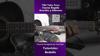 Tiki Taka Toco  Tutorial Adornos  Fuerza Regida  Acordes  Tutorial En Guitarra [upl. by Nerrag634]