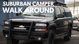 2006 Z71 Suburban Camper Walk Around  Overland Build [upl. by Arhoz153]