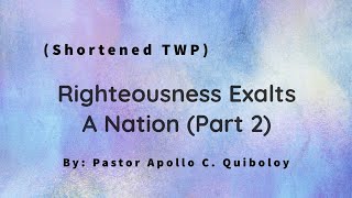 RIGHTEOUSNESS EXALTS A NATION Part 2 Shortened TWP [upl. by Genesa697]