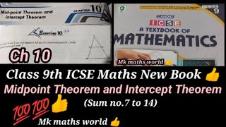 Class 9th ICSE Maths Ch 10 Midpoint Theorem and Intercept Theorem 👍 sum no7891011121314👍 💯 [upl. by Acilejna902]