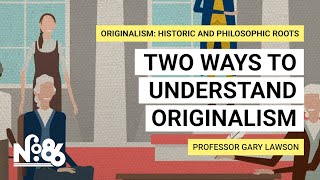 Two Ways to Understand Originalism No 86 [upl. by Padegs]