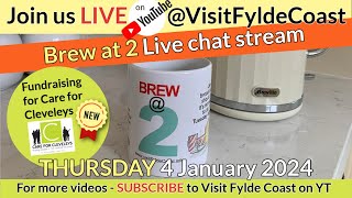 Brew at 2 🔴 LIVE Visit Fylde Coast chat  THURSDAY 1 February 2024 [upl. by Sidoon790]