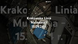 Krakowska Linia Muzealna  150924 r [upl. by Braynard]