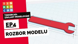 Tinkercad Základy modelování  04 Rozbor modelu [upl. by Weinhardt]