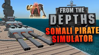 From The Depths  Somali Pirate Simulator [upl. by Alikam10]