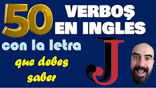 50 Verbos mas usados del Inglés con la letra J  los tienes que conocer [upl. by Jevon]