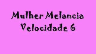 Mulher Melancia Velocidade 6 [upl. by Keegan]