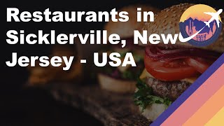 Restaurants in Sicklerville New Jersey  USA [upl. by Ecirtram384]