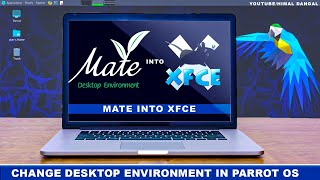 How to change desktop environment in Parrot OS   MATE to XFCE [upl. by Hamimej]