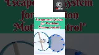 Precision motion control MotionControl EscapementSystem PrecisionEngineering [upl. by Nile790]