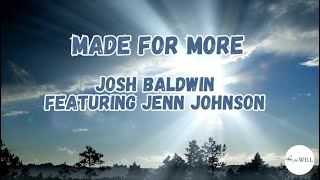 Made For More Lyrics  Josh Baldwin [upl. by Llenreb975]