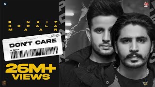 Dont Care Official Video R Nait  Korala Maan  MixSingh  Punjabi Song [upl. by Millhon]