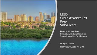 LEED Green Associate Test Prep Part 7 Innovation Regional Priorities Synergies and Test process [upl. by Dorison]