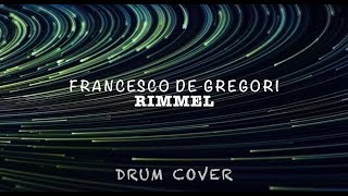 Rimmel  Drum Cover  Francesco De Gregori [upl. by Yelats936]