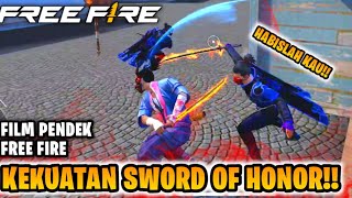 FILM PENDEK FREE FIRE KEKUATAN KATANA SWORD OF HONOR KATANA API 2024 [upl. by Iphagenia557]