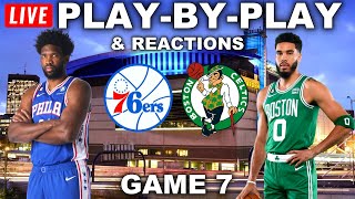 Philadelphia 76ers vs Boston Celtics Game 7  Live PlayByPlay amp Reactions [upl. by Ibmab]