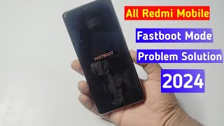 Redmi Mobile Fastboot Problem Solution  Redmi Mobile Fastboot Problem kaise solve kare [upl. by Bland598]