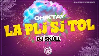 Chiktay  La Pli Si Tol Maxi 2024 Dj Skùll [upl. by Danais]