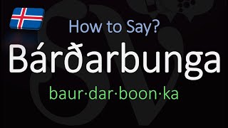 How to Pronounce Bárðarbunga ALMOST CORRECTLY  Icelandic Volcano Pronunciation [upl. by Adnolrehs490]