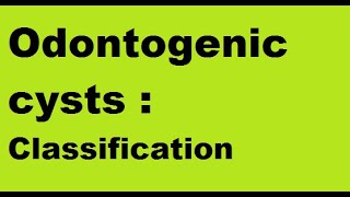 Odontogenic Cysts  Classification [upl. by Rednaskela]