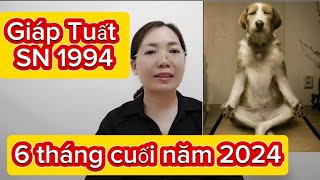 tuổi Giáp Tuất SN 1994  6 tháng cuối năm 2024 nam nữ [upl. by Botsford]