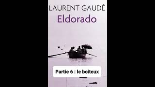 9  Eldorado de Laurent Gaudé  lecture du Chapitres 6 [upl. by Kenton]