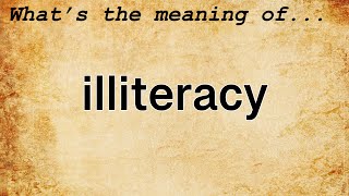 Illiteracy Meaning  Definition of Illiteracy [upl. by Marwin]