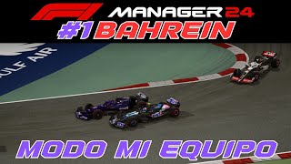 Comienza la AVENTURA Un NUEVO EQUIPO en FORMULA 1  F1 Manager 24 Modo MI Equipo 1 GP Bahrein [upl. by Macintosh]