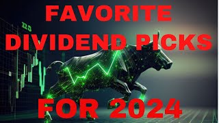 My Favorite Dividend Opportunities For 2024 [upl. by Trebla]