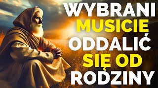 Wybrani MUSZĄ ODDALIĆ SIĘ OD PRZYJACIÓŁ I RODZINY [upl. by Linsk]